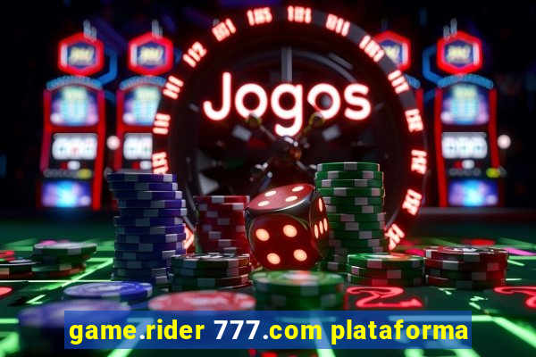 game.rider 777.com plataforma